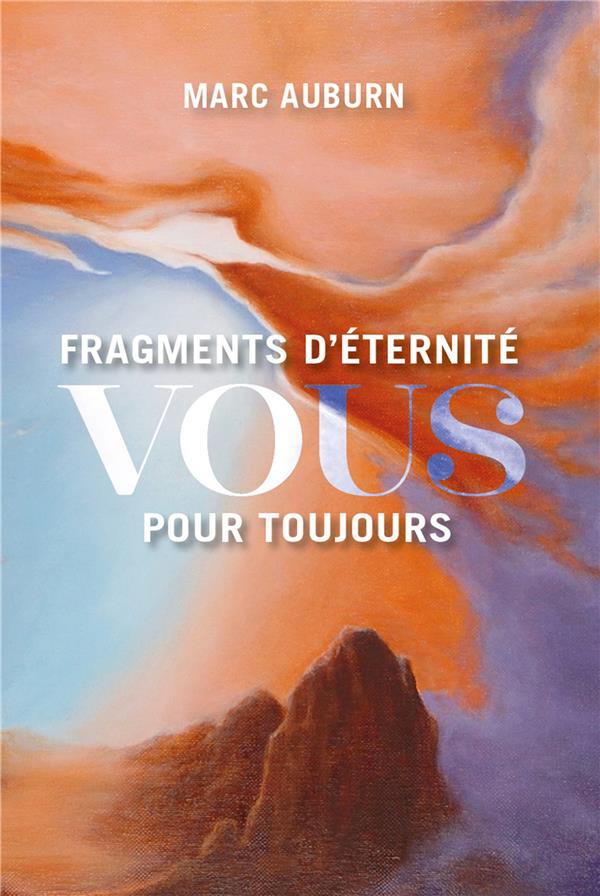 FRAGMENTS D'ETERNITE - VOUS POUR TOUJOURS