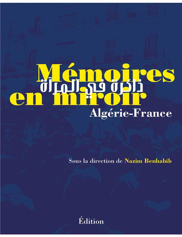MEMOIRES EN MIROIR - ALGERIE-FRANCE