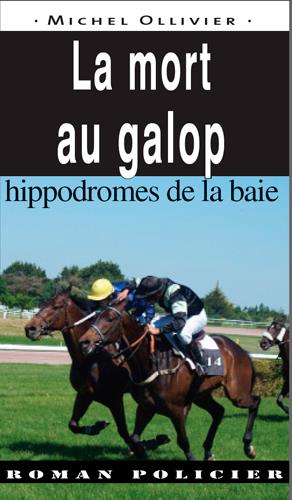 LA MORT AU GALOP, HIPPODROMES DE LA BAIE