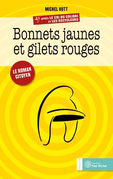 BONNETS JAUNES ET GILETS ROUGES - LE ROMAN CITOYEN