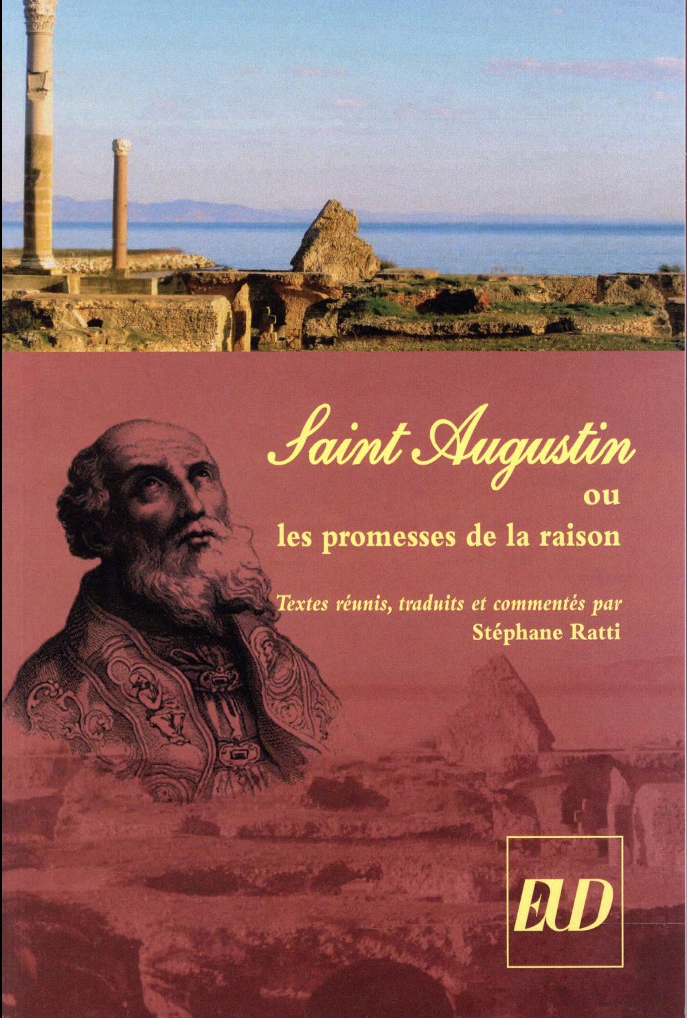 SAINT-AUGUSTIN OU LES PROMESSES DE LA RAISON