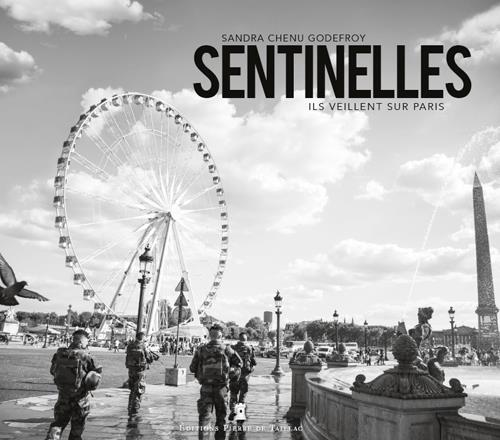 SENTINELLES - ILS VEILLENT SUR PARIS