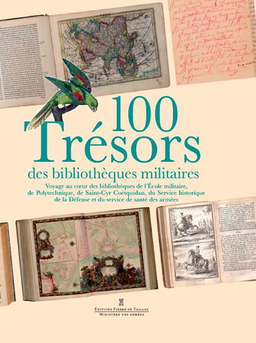 100 TRESORS DES BIBLIOTHEQUES MILITAIRES - UN VOYA