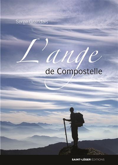 L'ANGE DE COMPOSTELLE - NOUVELLE EDITION AUGMENTEE