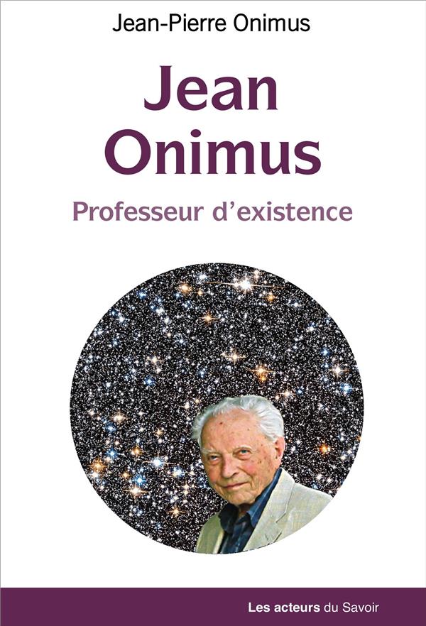 JEAN ONIMUS - PROFESSEUR D'EXISTENCE