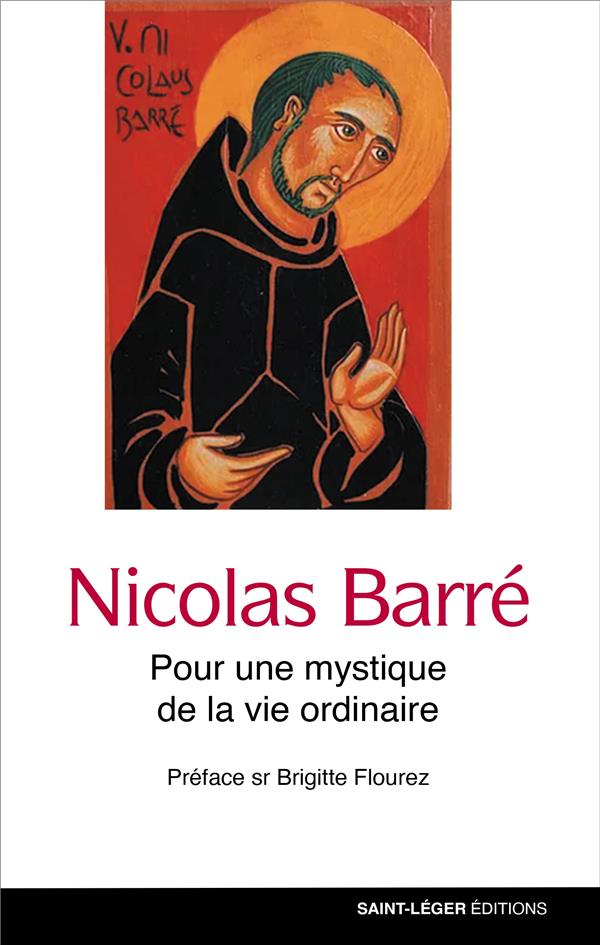 NICOLAS BARRE - POUR UNE MYSTIQUE DE LA VIE ORDINAIRE