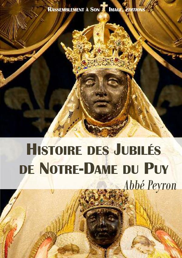 HISTOIRE DES JUBILES DE NOTRE-DAME DU PUY - L158