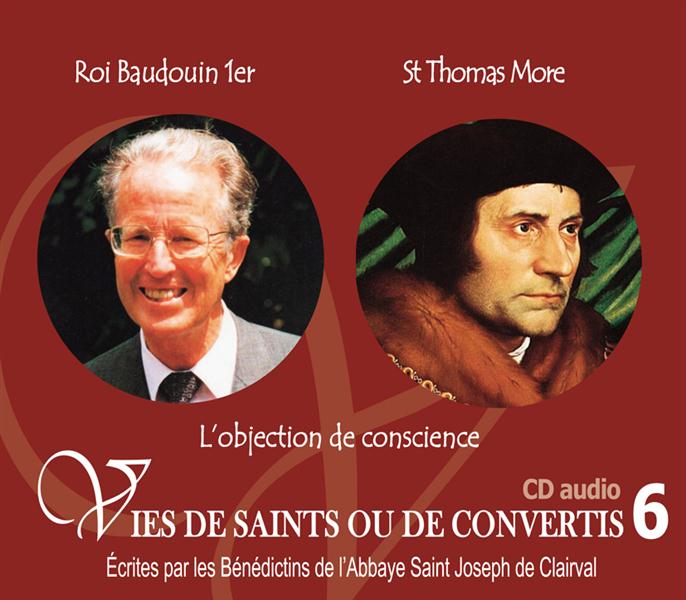 6 VIES DE SAINTS OU DE CONVERTIS T6 -- ROI BAUDOIN 1ER ET SAINT THOMAS MORE - CD306