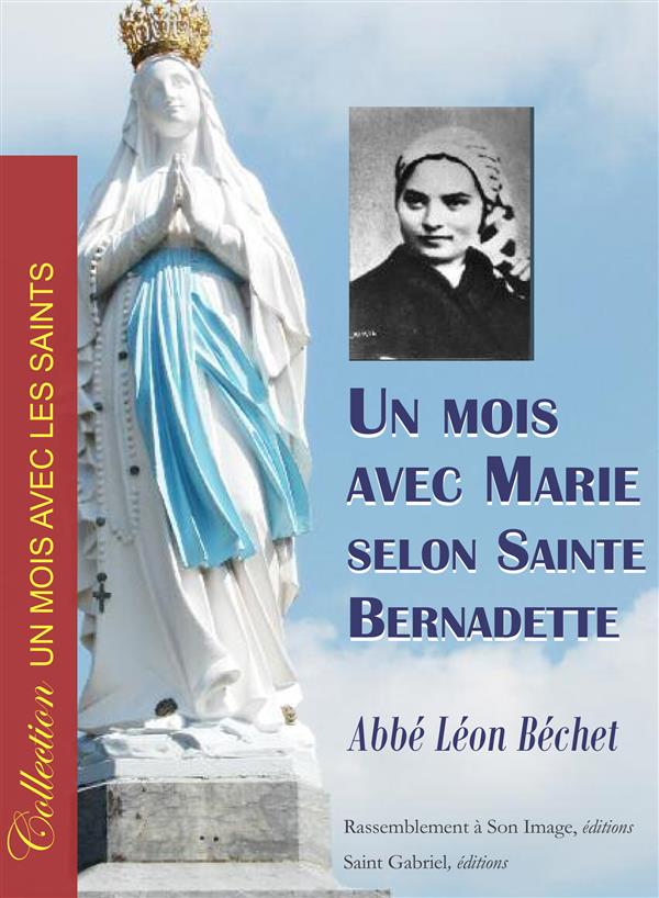 UN MOIS AVEC MARIE SELON SAINTE BERNADETTE - L159