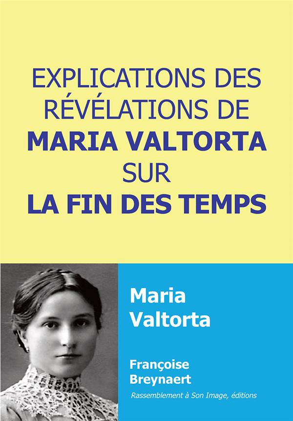 EXPLICATIONS DES REVELATIONS DE MARIA VALTORTA SUR LA FIN DES TEMPS - L449