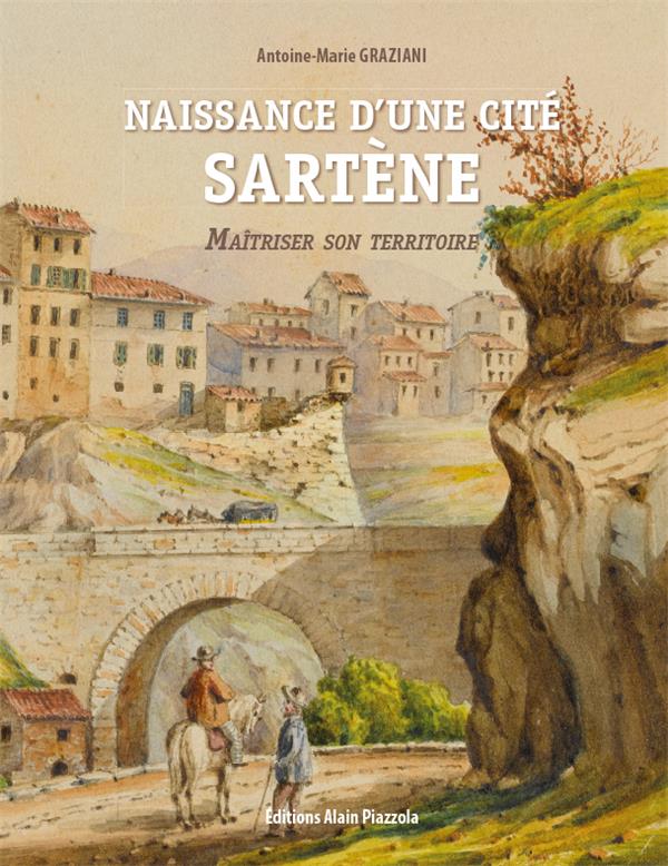NAISSANCE D'UNE CITE: SARTENE - MAITRISER SON TERRITOIRE