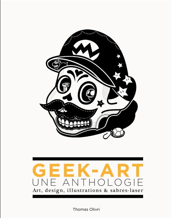 GEEK-ART - GEEK ART 1, 3E EDITION