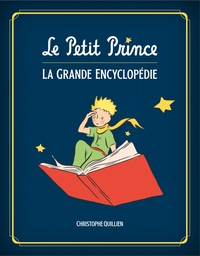 LE PETIT PRINCE, L'ENCYCLOPEDI - LE PETIT PRINCE : L'ENCYCLOPEDIE ILLUSTREE / EDITION AUGMENTEE