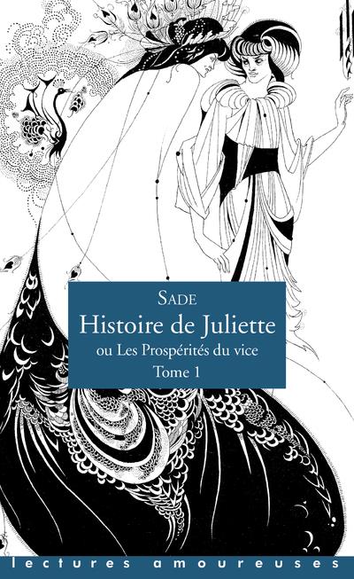 HISTOIRE DE JULIETTE, OU LES PROSPERITES DU VICE - TOME 1 - VOL01