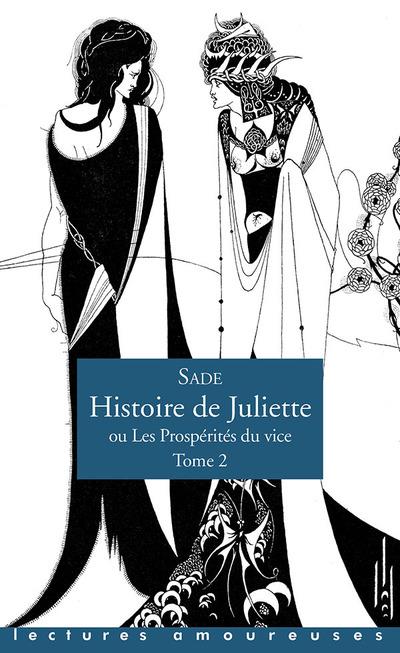 HISTOIRE DE JULIETTE OU LES PROSPERITES DU VICE - TOME 2