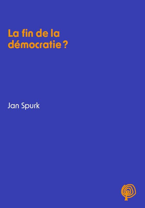 LA FIN DE LA DEMOCRATIE ?