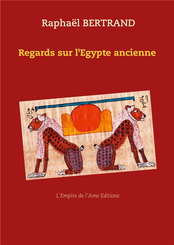 REGARDS SUR L'EGYPTE ANCIENNE