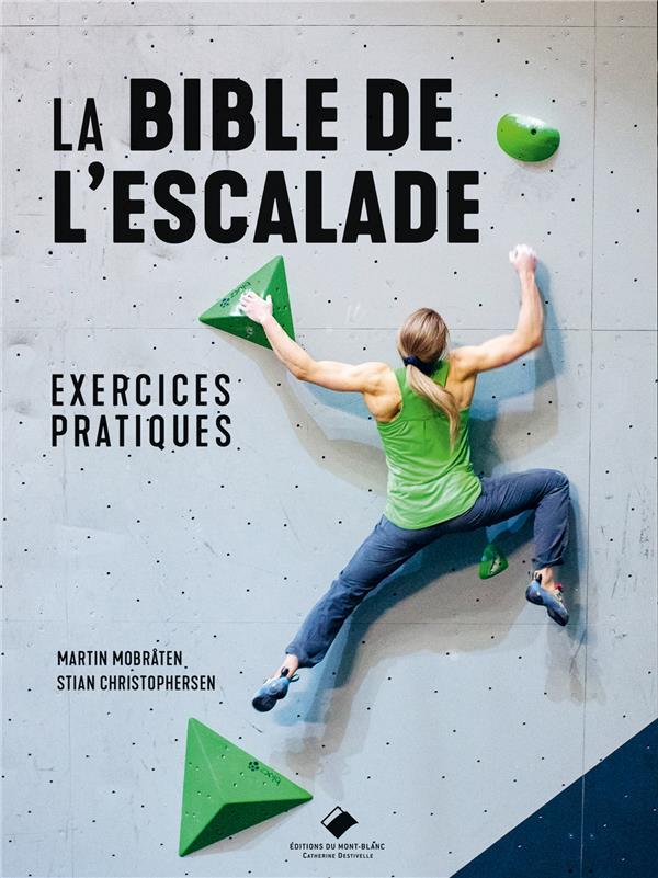 LA BIBLE DE L'ESCALADE, EXERCICES PRATIQUES