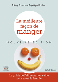 LA MEILLEURE FACON DE MANGER - NOUVELLE EDITION