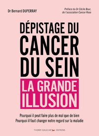 DEPISTAGE DU CANCER DU SEIN - LA GRANDE ILLUSION