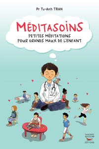MEDITASOINS - PETITES MEDITATIONS POUR GRANDS MAUX DE L'ENFANT