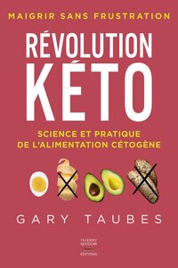 REVOLUTION KETO - SCIENCE ET PRATIQUE DE L'ALIMENTATION CETOGENE