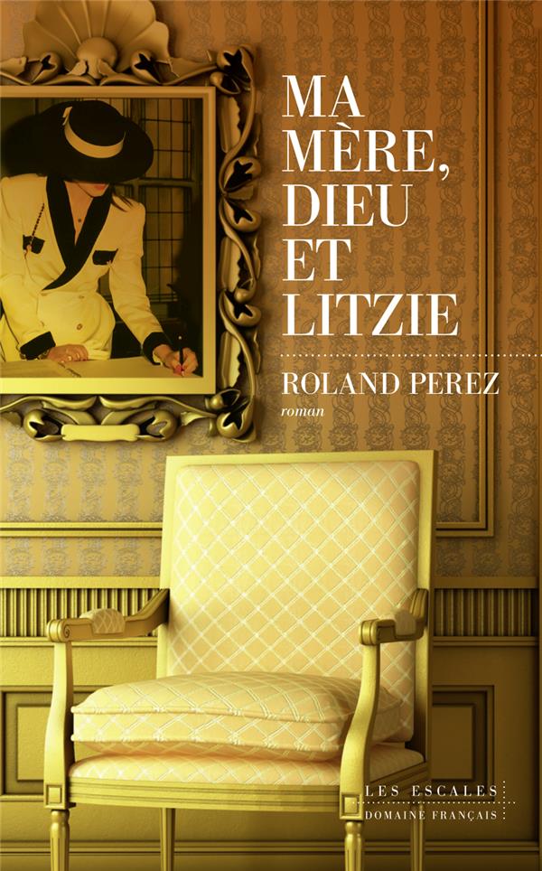 Ma mere, dieu et litzie