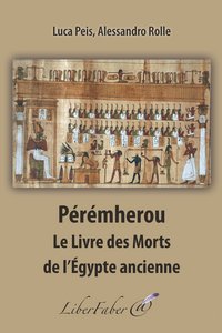 PEREMHEROU. LES LIVRES DES MORTS DANS L'EGYPTE ANCIENNE