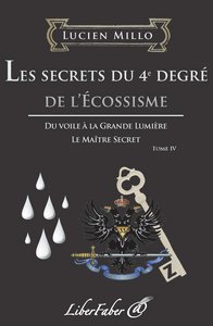 LES SECRETS DU 4E DEGRE DE L'ECOSSISME