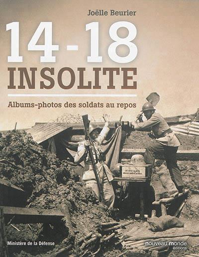 14-18 INSOLITE - ALBUMS-PHOTOS DES SOLDATS AU REPOS