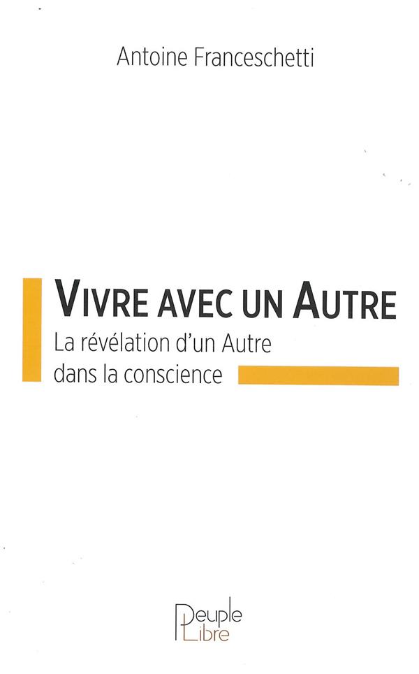 VIVRE AVEC UN AUTRE - LA REVELATION D'UN AUTRE DANS LA CONSCIENCE