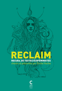 RECLAIM - ANTHOLOGIE DE TEXTES ECOFEMINISTES