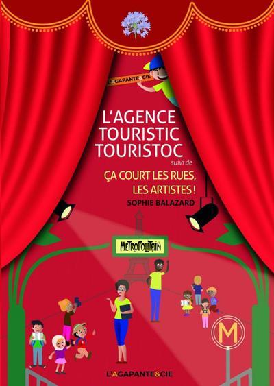L AGENCE TOURISTIC TOURISTOC - SUIVI DE CA COURT LES RUES, LES ARTISTES !