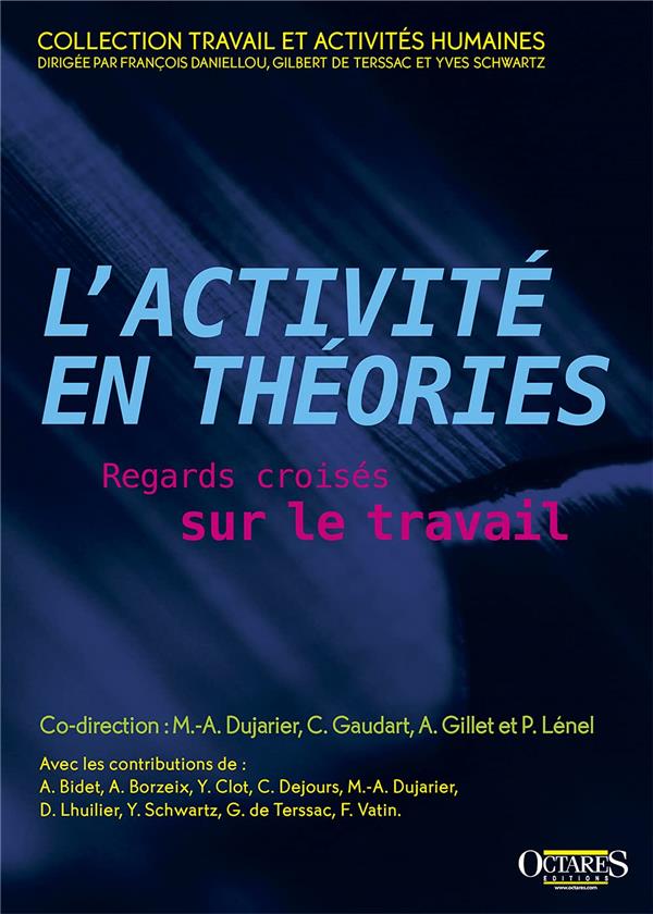L ACTIVITE EN THEORIES - REGARDS CROISES SUR LE TRAVAIL (TOME 1)