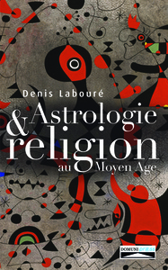 ASTROLOGIE ET RELIGION AU MOYEN-AGE