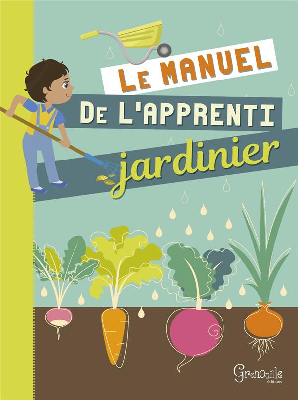 MANUEL DE L'APPRENTI JARDINIER (LE)