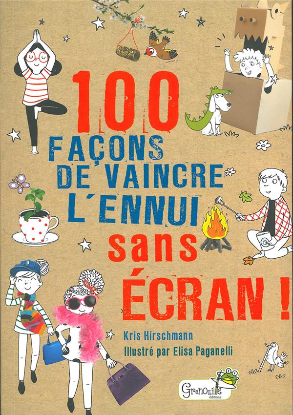 100 FACONS DE VAINCRE L'ENNUI SANS ECRAN