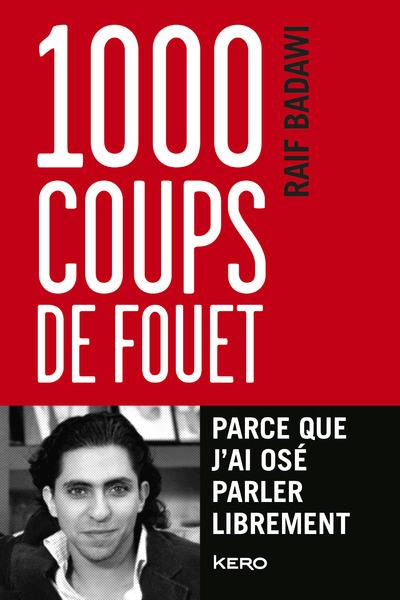 1 000 COUPS DE FOUET, PARCE QUE J'AI OSE PARLER LIBREMENT