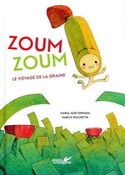 ZOUM ZOUM - LE VOYAGE DE LA GRAINE