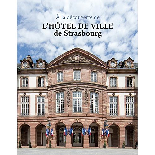A LA DECOUVERTE DE L'HOTEL DE VILLE DE STRASBOURG