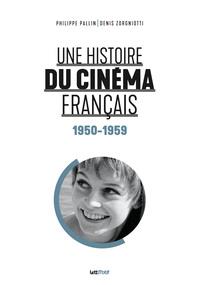 UNE HISTOIRE DU CINEMA FRANCAIS (TOME 3. 1950-1959) [LUXE]
