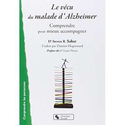 VECU DU MALADE D'ALZHEIMER (LE) - COMPRENDRE POUR MIEUX ACCOMPAGNER