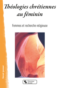 THEOLOGIES CHRETIENNES AU FEMININ