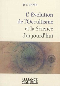 L'EVOLUTION DE L'OCCULTISME ET LA SCIENCE D'AUJOURD'HUI