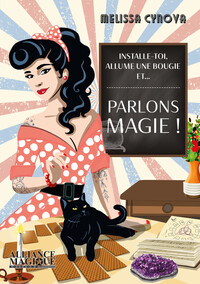 PARLONS MAGIE ! - INSTALLE-TOI, ALLUME UNE BOUGIE ET...