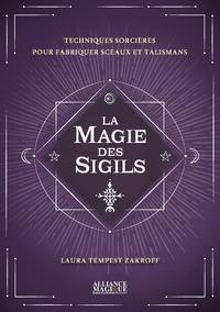 LA MAGIE DES SIGILS - TECHNIQUES SORCIERES POUR FABRIQUER SCEAUX ET TALISMANS