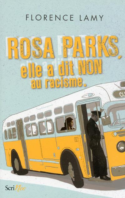 Rosa parks - elle a dit non au racisme