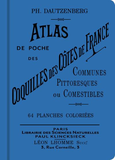 ATLAS DE POCHE DES COQUILLES DES COTES DE FRANCE COMMUNES, PITTORESQUES OU COMESTIBLES
