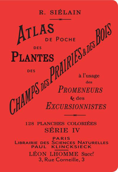 ATLAS DE POCHE DES PLANTES DES CHAMPS DES PRAIRIES & DES BOIS - SERIE IV - VOL04