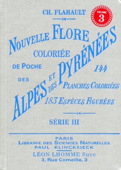 NOUVELLE FLORE COLORIEE DE POCHE DES ALPES ET DES PYRENEES (VOLUME 3)